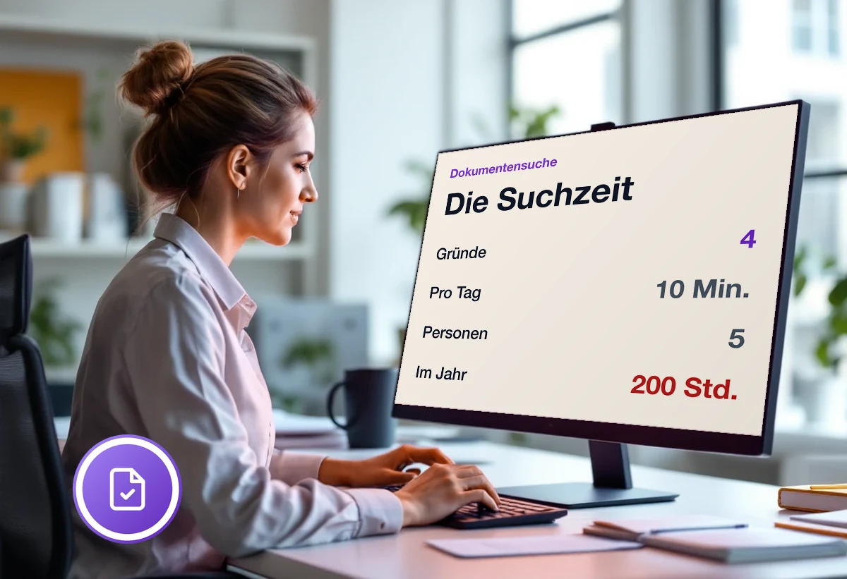 Bildschirm mit der Rechnung zur Dokumentensuche: vier Gründe, zehn Minuten Suche pro Person und Tag, fünf Personen, rund 200 Stunden im Jahr