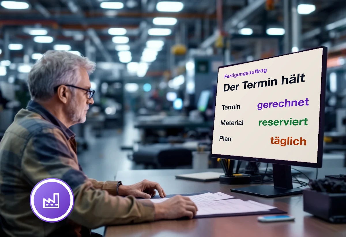 Bildschirm mit den Bedingungen eines haltbaren Fertigungstermins: gerechneter Termin, reserviertes Material, täglich aktualisierter Plan
